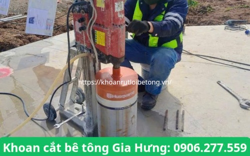 Thi công khoan rút lõi bê tông tại nhơn trạch đồng nai uy tín, chuyên nghiệp